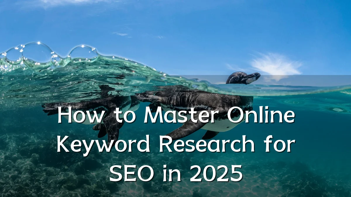 How to Master Online Keyword Research for SEO in 2025
