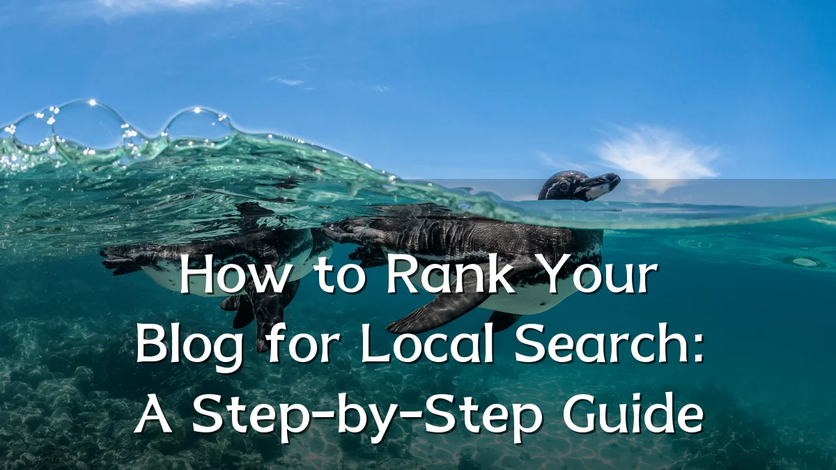 How to Rank Your Blog for Local Search: A Step-by-Step Guide