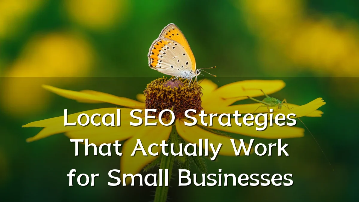 Local SEO Strategies That Actually Work for Small Businesses
