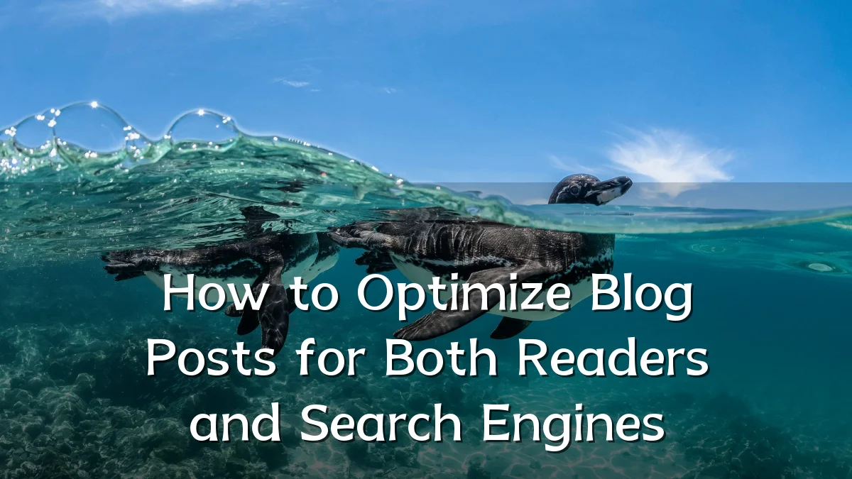 How to Optimize Blog Posts for Both Readers and Search Engines